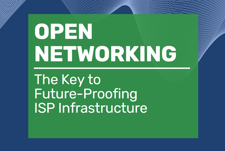 Open Networking: The Key to Future-Proofing ISP Infrastructure